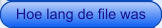 Hoe lang de file was